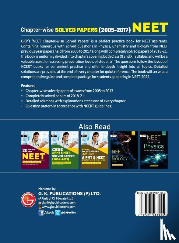 G K Publications (P) Ltd - NEET 2022- Class XI-XII Chapter-wise Solved Papers 2005-2017 (Includes 2018 - 21 Solved Papers ) by GKP
