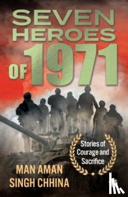Singh Chhina, Man Aman - Seven Heroes of 1971: