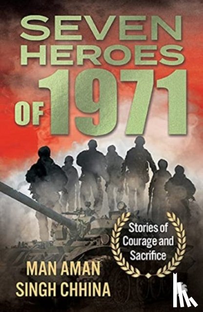 Chhina, Man Aman Singh - Seven Heroes of 1971