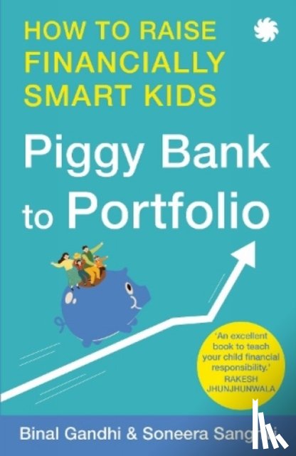 Sanghvi, Binal Gandhi and Soneera - Piggy Bank to Portfolio