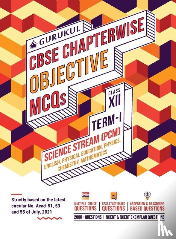 Gurukul - Chapterwise Objective MCQs Science (PCM) Book for CBSE Class 12 Term I Exam