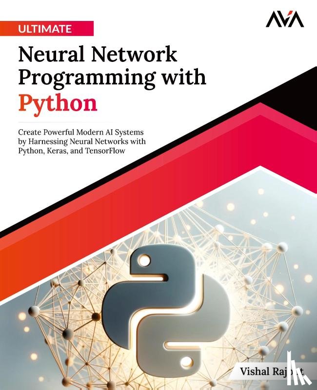 Rajput, Vishal - Ultimate Neural Network Programming with Python