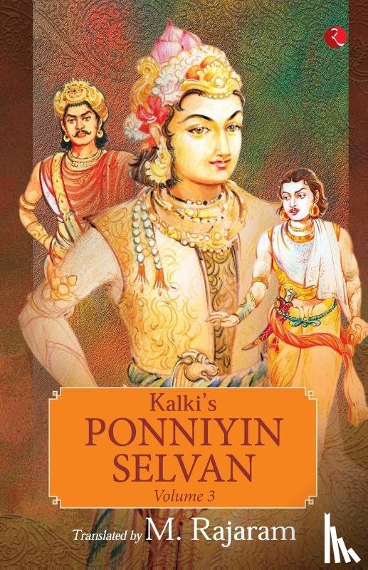 Rajaram, M. - KALKI’S PONNIYIN SELVAN - VOLUME 3