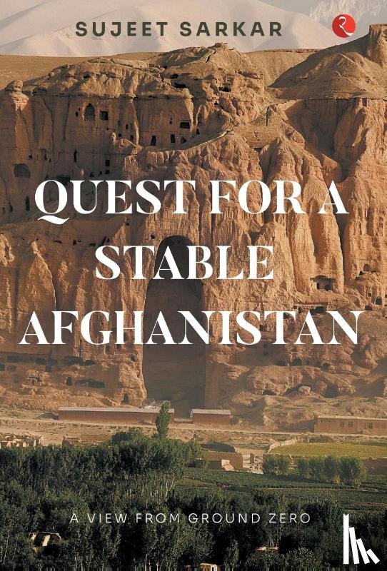 Sarkar, Sujeet - Quest for a Stable Afghanistan