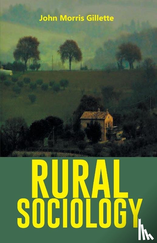Gillette, John Morris - RURAL SOCIOLOGY