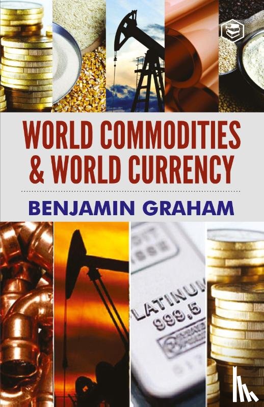 Graham, Benjamin - World Commodities & World Currency