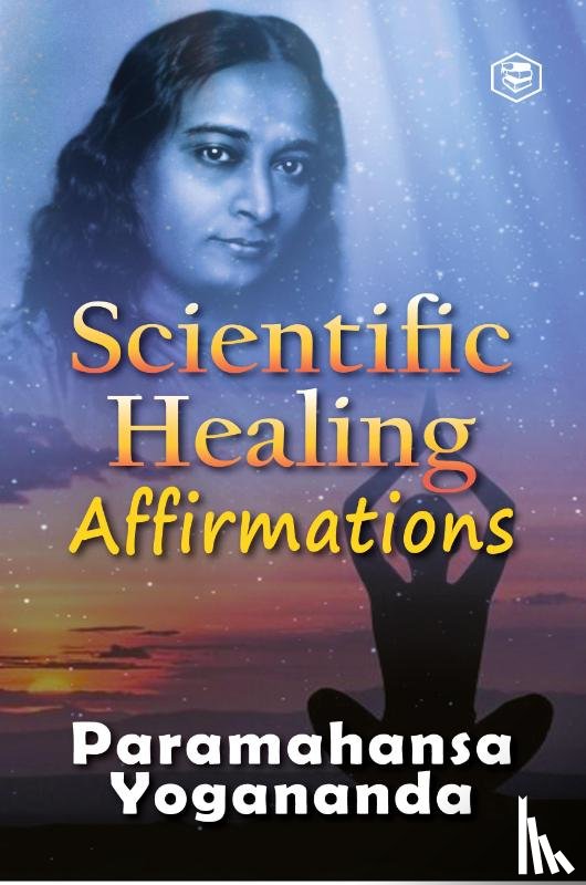 Yogananda, Paramhansa - Scientific Healing Affirmations