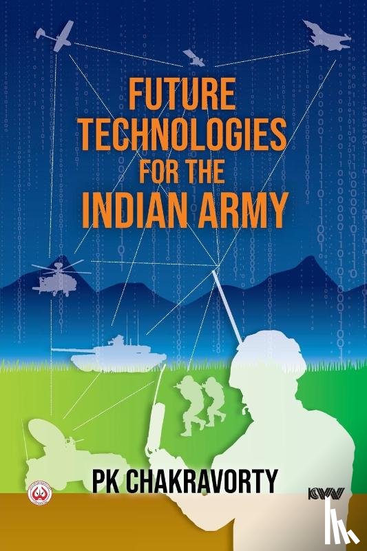 Chakravorty, Pk - Future Technologies for the Indian Army