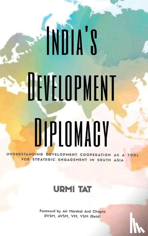 Tat, Urmi - India's Development Diplomacy