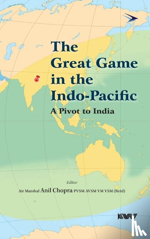 Chopra, Anil - The Great Game in the Indo-Pacific