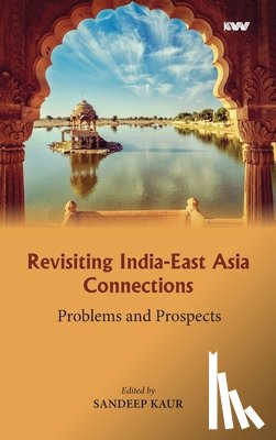 Kaur, Sandeep - Revisiting India-East Asia Connections