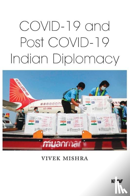 Mishra, Vivek - Covid-19 and Post Covid-19 Indian Diplomacy