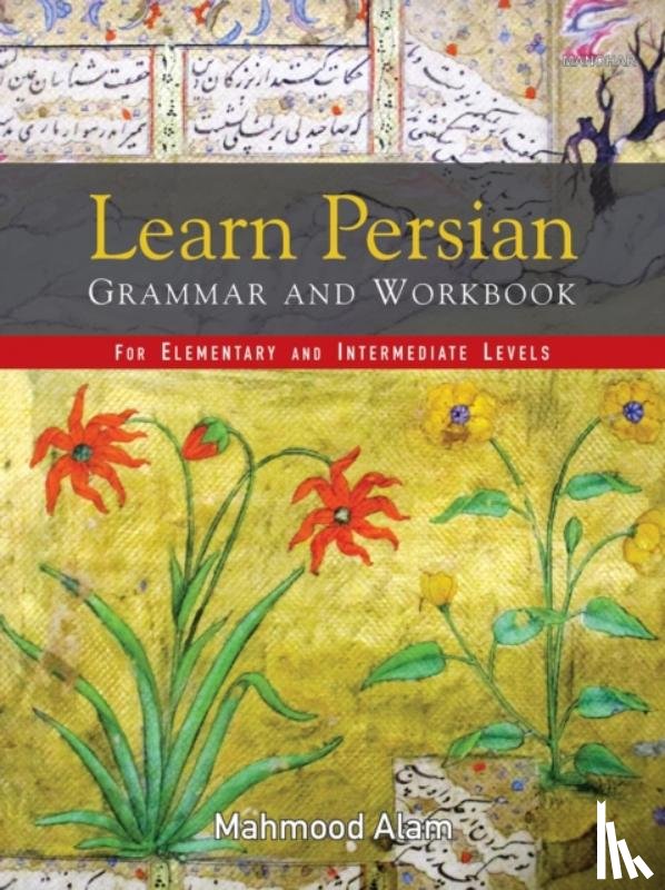 Alam, Mahmood - Learn Persian Grammar and Workbook For Elementary and Intermediate Levels