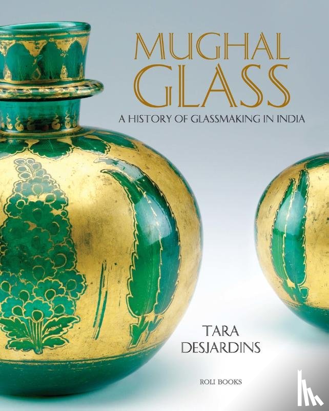 Desjardins, Tara - Mughal Glass