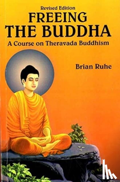 Ruhe, Brian - A Course on Theravada Buddhism