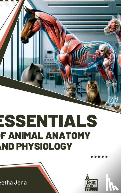 Jena, Geetha - Essentials of Animal Anatomy and Physiology