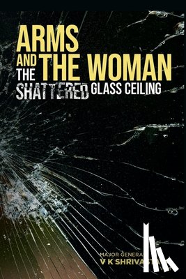 Shrivastava, Maj. Gen. V K - Arms and the Woman
