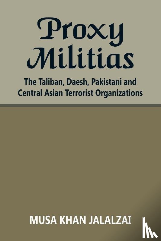 Jalalzai, Musa Khan - Proxy Militias