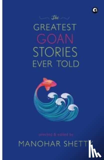 Shetty, Manohar - The Greatest Goan Stories Ever Told