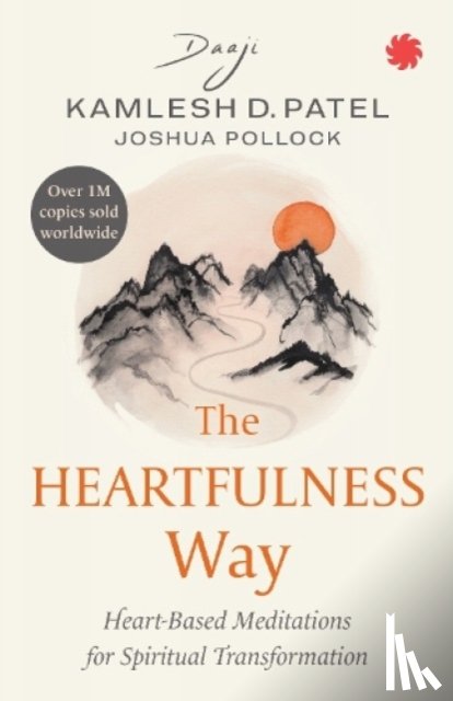 (Daaji), Kamlesh D. Patel, Pollock, Joshua - The Heartfulness Way