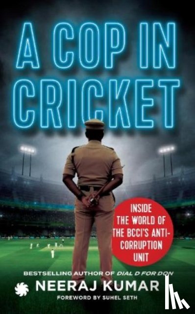 Kumar, Neeraj - A Cop in Cricket