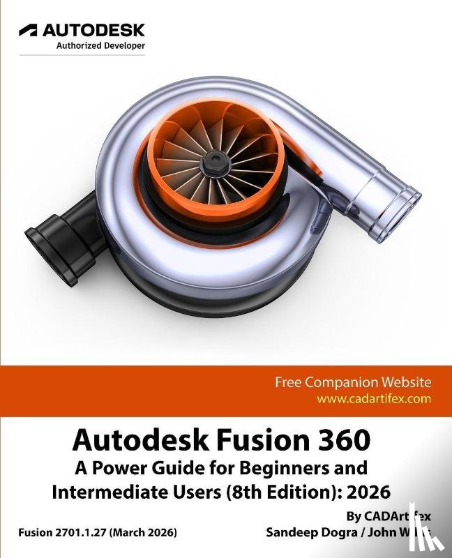 Cadartifex, Willis, John, Dogra, Sandeep - Autodesk Fusion 360