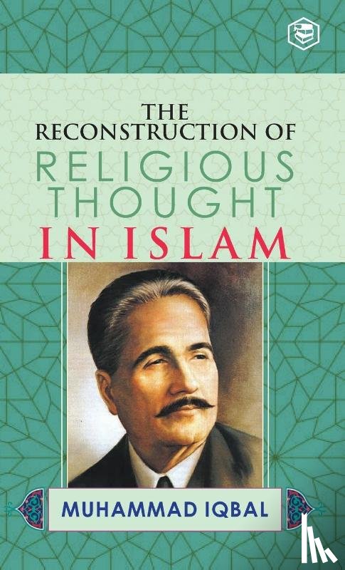 Iqbal, Allama Muhammad - The Reconstruction of Religious Thought in Islam