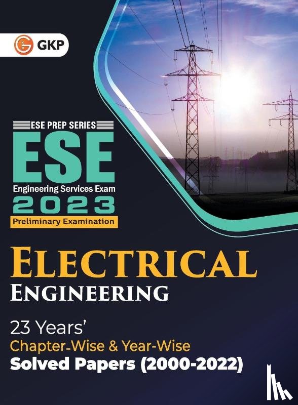 Gkp - UPSC ESE 2023 Electrical Engineering - Chapter Wise & Year Wise Solved Papers 2000-2022