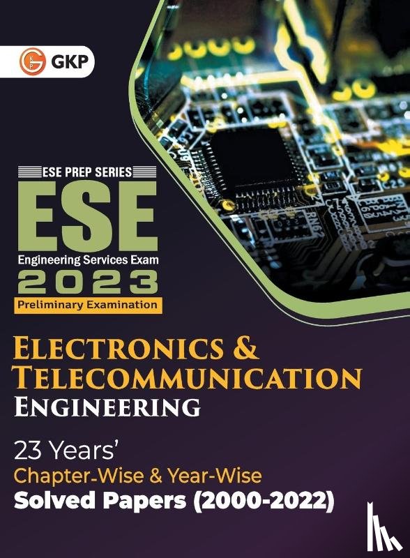 Gkp - UPSC ESE 2023 Electronics & Telecommunication Engineering - Chapter Wise & Year Wise Solved Papers 2000-2022