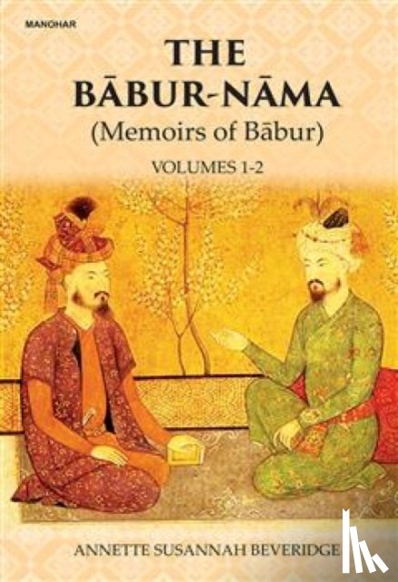 Beveridge, Annette Susannah - The Babur-Nama