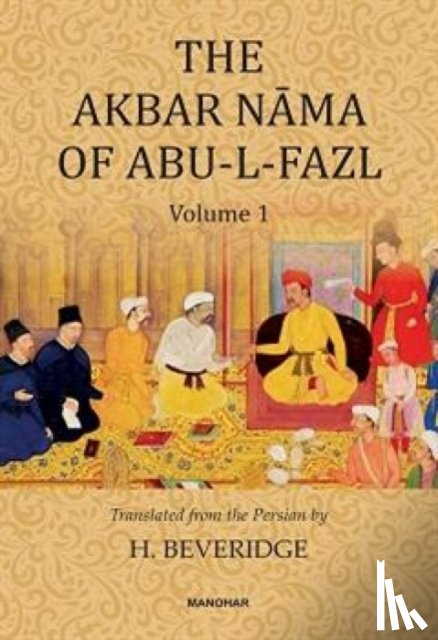  - The Akbar Nama of Abu-L-Fazl