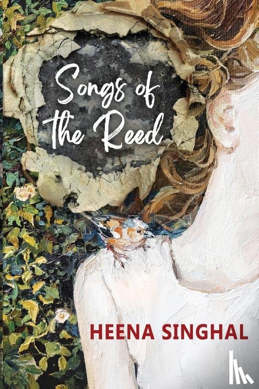 Singhal, Heena - Songs of the Reed