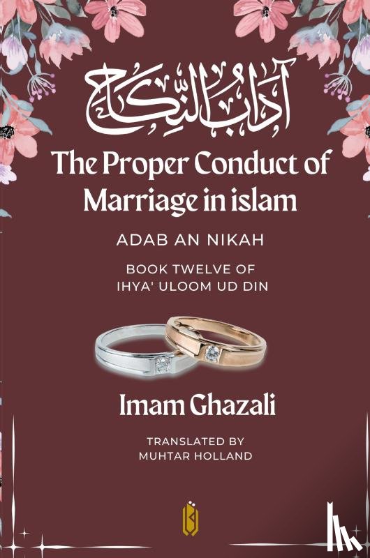 Ghazali, Imam - The Proper Conduct of Marriage in islam - Adab An Nikah