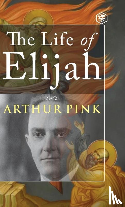 Pink, Arthur - The Life of Elijah
