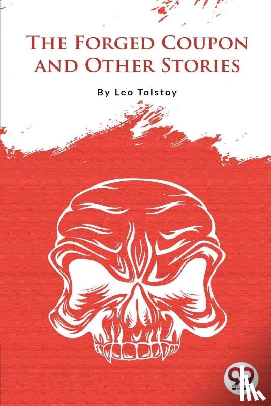 Tolstoy, Leo - The Forged Coupon And Other Stories