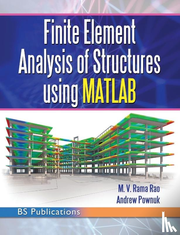 Rao, M. V Rama, Pownuk, Andrew - Finite Element Analysis of Structures Using MATLAB