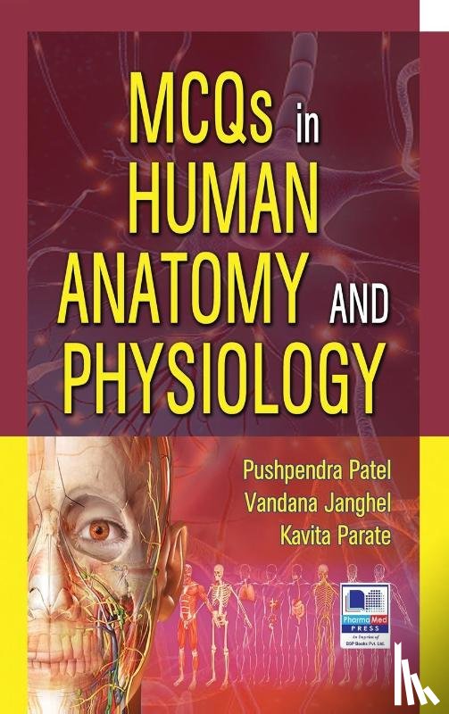 Patel, Pushpendra, Janghel, Vandana, Parate, Kavita - MCQs in Human Anatomy and Physiology