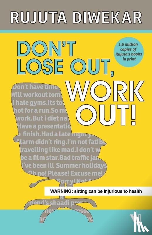 Diwekar, Rujuta - Don't Lose Out, Work Out!