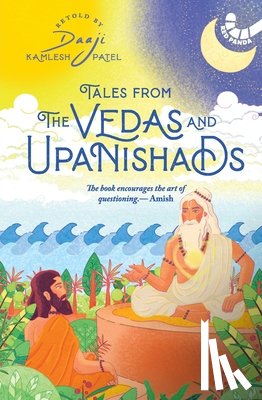 Kamlesh Patel, Daaji - Tales From The Vedas And Upanishads
