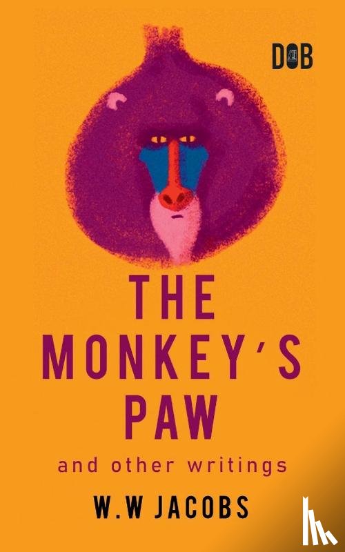 Jacobs, W W - The Monkey's Paw and Other Writings