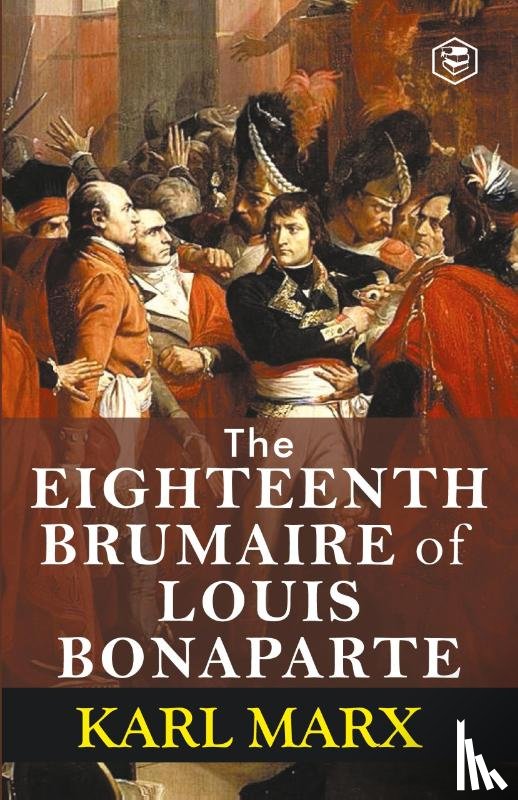 Marx, Karl - The Eighteenth Brumaire of Louis Bonaparte
