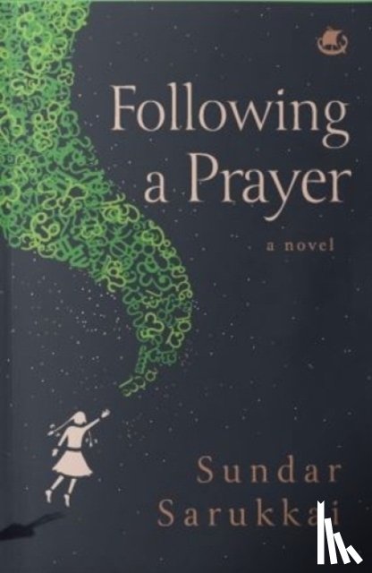 Sarukkai, Sundar - Following a Prayer