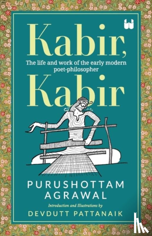 Agrawal, Purushottam - Kabir, Kabir