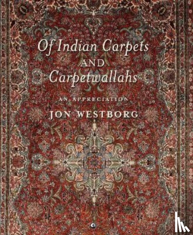 Westborg, Jon - Of Indian Carpets and Carpetwallahs