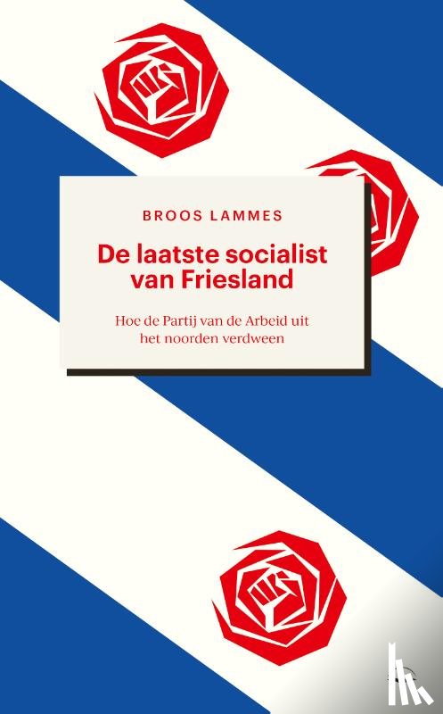 Lammes, Broos - De laatste socialist van Friesland
