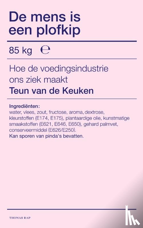 Keuken, Teun van de - De mens is een plofkip