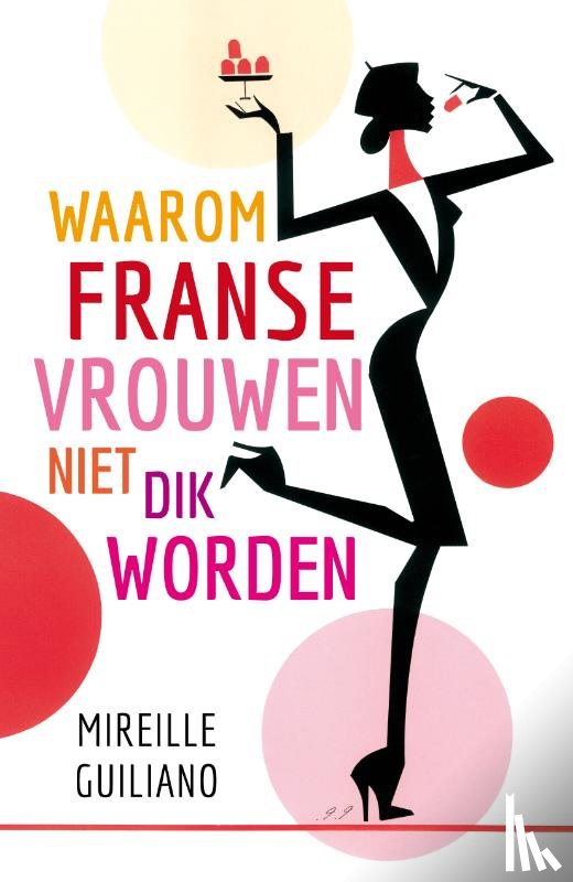 Guiliano, Mireille - Waarom Franse vrouwen niet dik worden