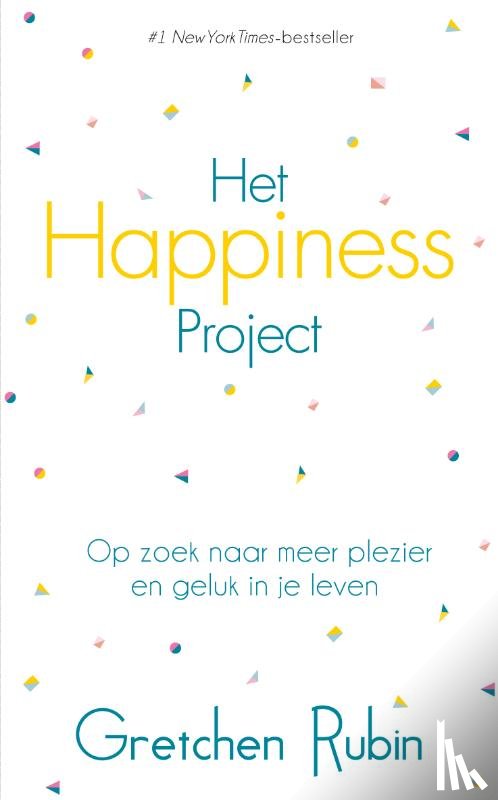 Rubin, Gretchen - Het Happiness project - op zoek naar meer plezier en geluk in je leven