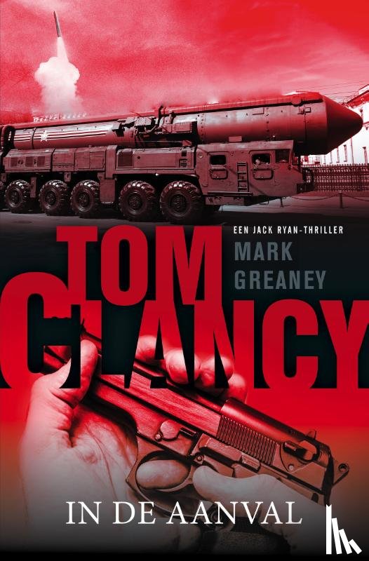 Greaney, Mark - Tom Clancy: In de aanval
