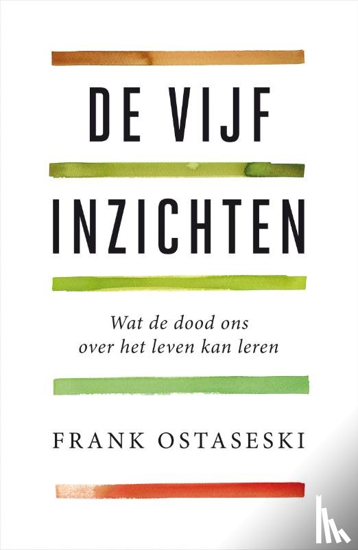 Ostaseski, Frank - De vijf inzichten